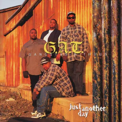 G.A.T. (Gangstas & Thugs) - Just Another Day