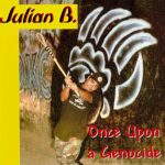 Julian B. – 1994 – Once Upon A Genocide