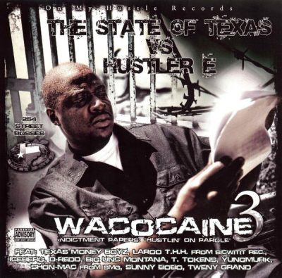 Hustler E - 2012 - Wacocaine 3 - Indictment Papers: Hustlin On Parole