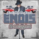 Enois Scroggins – 2019 – Feel My G-Funk