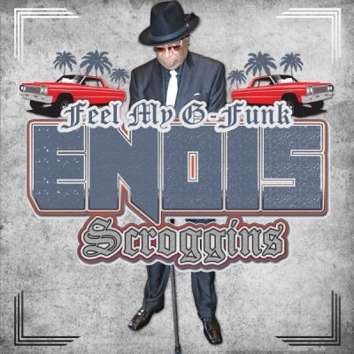 Enois Scroggins - 2019 - Feel My G-Funk