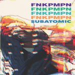 FNKPMPN (Del The Funky Homosapien & Kool Keith) – 2021 – Subatomic