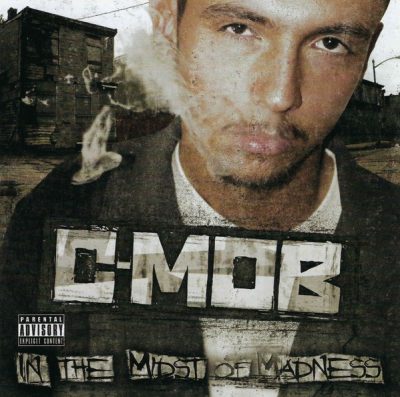 C-Mob - 2005 - In The Midst Of Madness
