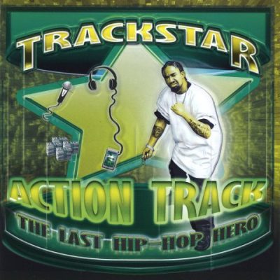 Trackstar - 2008 - Action Track (The Last Hip Hop Hero)