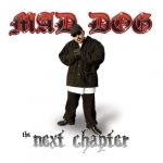 Mad Dog – 2007 – The Next Chapter