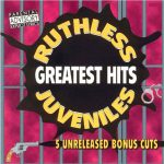 Ruthless Juveniles – 2000 – Greatest Hits