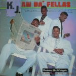K.J. An Da’ Fellas – 1990 – Bad Boys Move In Silence