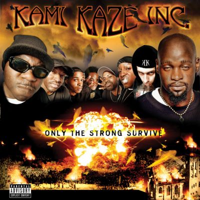 Kami Kaze Inc. - 2005 - Only The Strong Survive