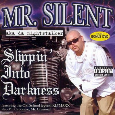 Mr. Silent - 2005 - Slippin' Into Darkness