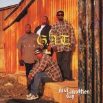 G.A.T. (Gangstas & Thugs) – 1995 – Just Another Day