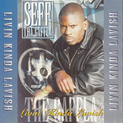 Seff Tha Gaffla - 1995 - Livin' Kinda Lavish