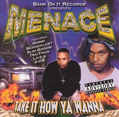 Menace - 2000 - Take It How Ya Wanna