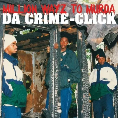 Da Crime Click - 1995 - Million Wayz To Murda (2020-Remastered) Da Crime Click - Million Wayz To Murda (2020-Remastered) Album cover