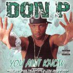 Don P – 2001 – You Aint Know