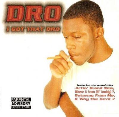 Dro - 2001 - I Got That Dro!