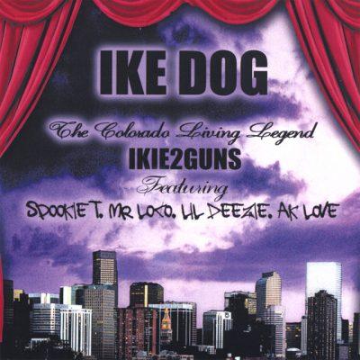 Ike Dog AKA Ikie2Guns - 2007 - The Colorado Living Legend