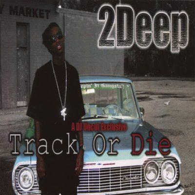 2Deep - 2006 - Track Or Die