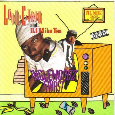 Loon-E-Toon & DJ Mike Tee - 1993 - Inglewoodz Finast EP