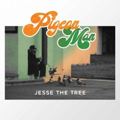 Jesse The Tree - 2022 - Pigeon Man