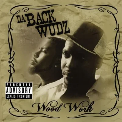 Da Backwudz - 2006 - Wood Work Da Backwudz - Wood Work (2006) Album cover