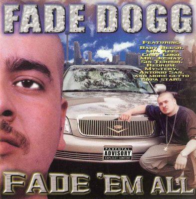 Fade Dogg - 2002 - Fade 'Em All