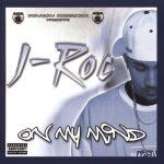 J-Roc – 2004 – On My Mind