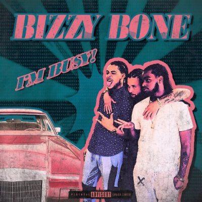 Bizzy Bone - 2022 - I'm Busy!