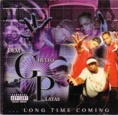 Dem Ghetto Playa$ - 2002 - ...Long Time Coming