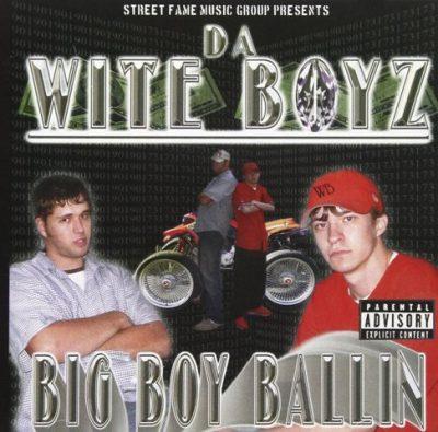 Da Wite Boyz - 2005 - Big Boy Ballin