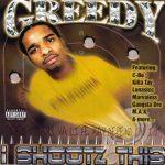 Greedy – 2000 – I Shootz This