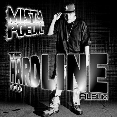 Mista Poedic - 2011 - The Hardline Album