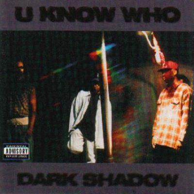 U Know Who - 1994 - Dark Shadow