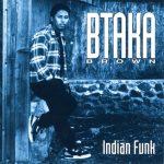 Btaka Brown – 1995 – Indian Funk