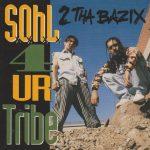 S.O.H.L. 4Ur Tribe – 1993 – 2 Tha Bazix