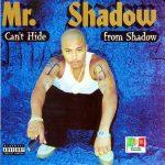 Mr. Shadow – 2000 – Can’t Hide From Shadow