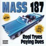Mass 187 – 1995 – Real Trues Paying Dues (2022-Reissue) (2 CD)