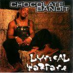 Chocolate Bandit – 2001 – Lyrical Warfare