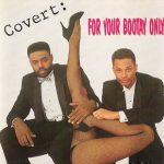 Covert – 1991 – For Your Bootay Only