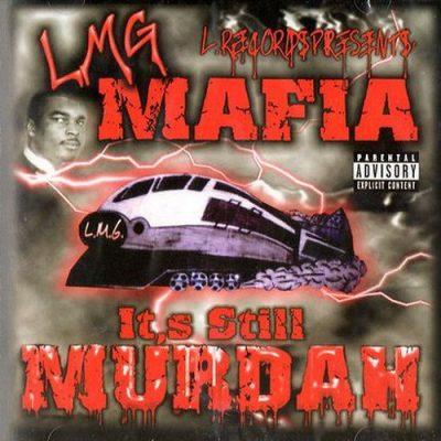LMG Mafia - 2002 - It's Still Murdah