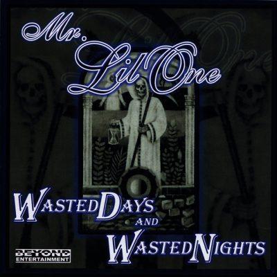 Mr. Lil One - 1999 - Wasted Days And Wasted Nights