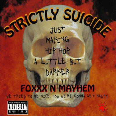 Foxxx N Mayhem - 1999 - Strictly Suicide