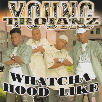 Young Trojanz - 2002 - Whatcha Hood Like