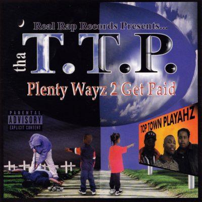 T.T.P. - 1999 - Plenty Wayz 2 Get Paid