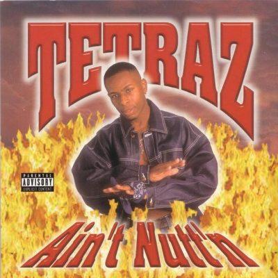 Tetraz - 2001 - Ain't Nutt'n!