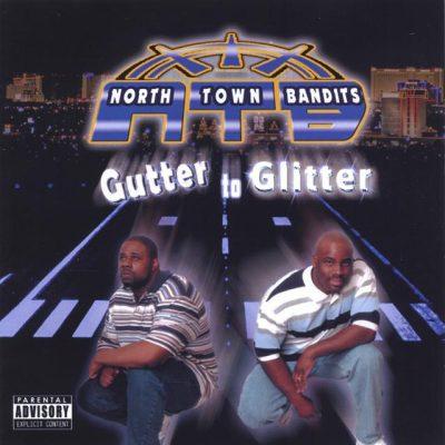 North Town Bandits - 2005 - Gutter To Glitter