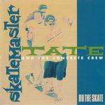 Skatemaster Tate & The Concrete Crew – 1991 – Do The Skate