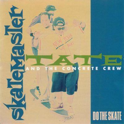 Skatemaster Tate & The Concrete Crew - 1991 - Do The Skate