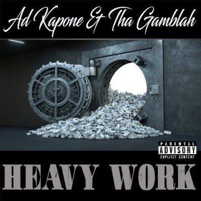 Ad Kapone & Tha Gamblah - 2022 - Heavy Work