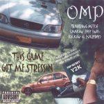 OMP – 2000 – This Game Got Me Stressin’