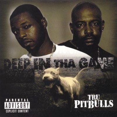 Tru Pitbulls - 2004 - Deep In Tha Game
